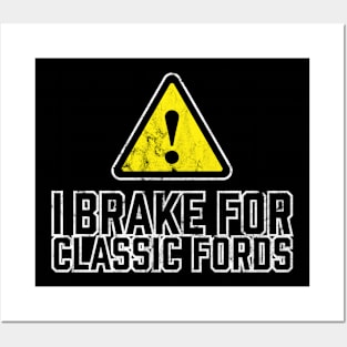 I Brake for Classic Fords Posters and Art